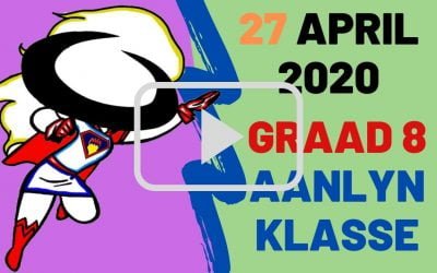MAANDAG 27 APRIL 2020 – GRAAD 8