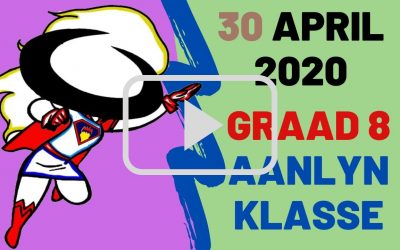 DONDERDAG 30 APRIL 2020 – GRAAD 8