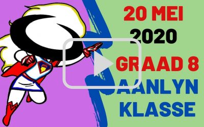 WOENSDAG 20 MEI 2020 – GRAAD 8
