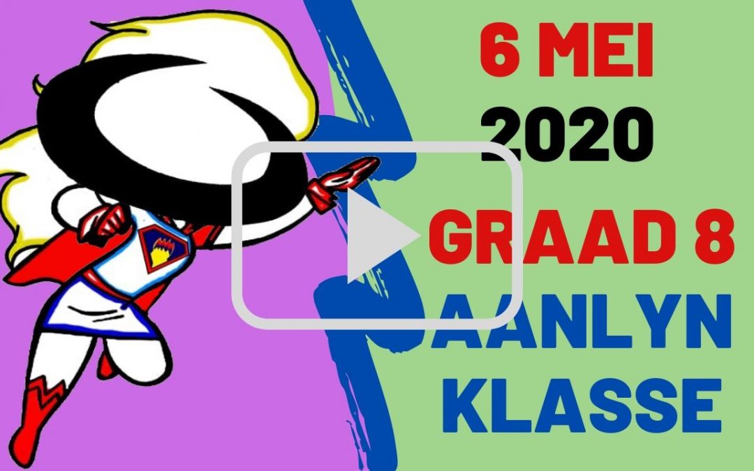 WOENSDAG 6 MEI 2020 – GRAAD 8