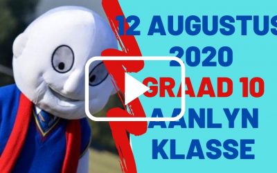 WOENSDAG 12 AUGUSTUS 2020 – GRAAD 10